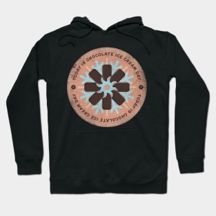 Today is Chocolate Ice Cream Day Badge Hoodie